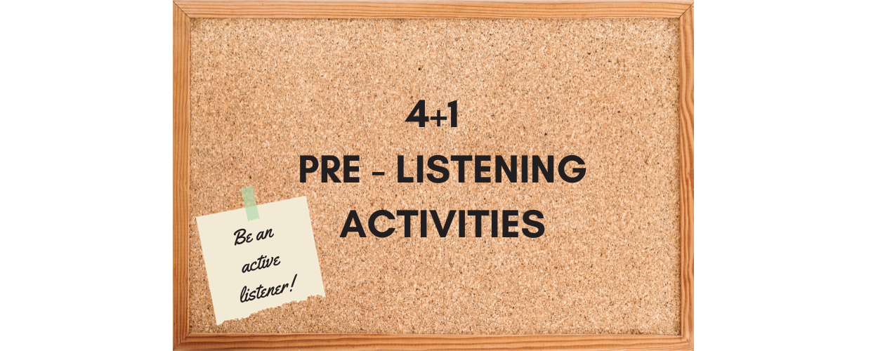 4+1 Effective Pre-listening Activities